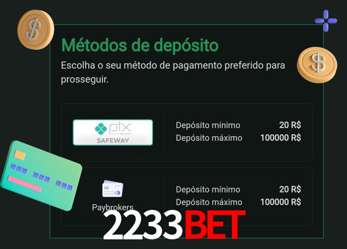 O cassino 2233Bet oferece uma grande variedade de métodos de pagamento